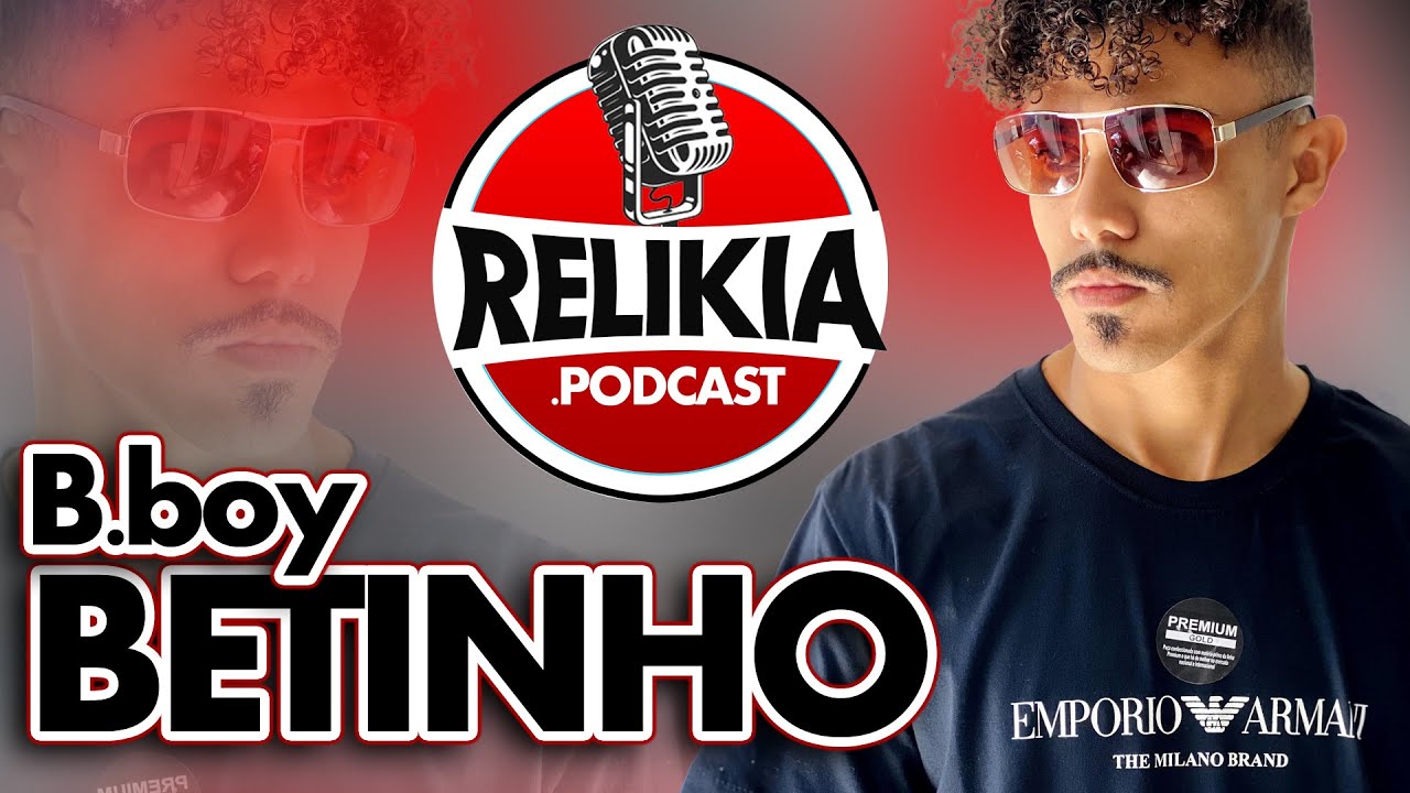 BBOY BETINHO ( Batalha de Rap OMC ) - RELIKIA PODCAST #004